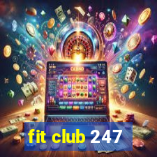 fit club 247