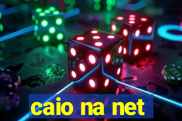 caio na net