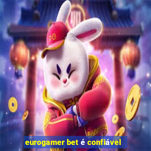 eurogamer bet é confiável