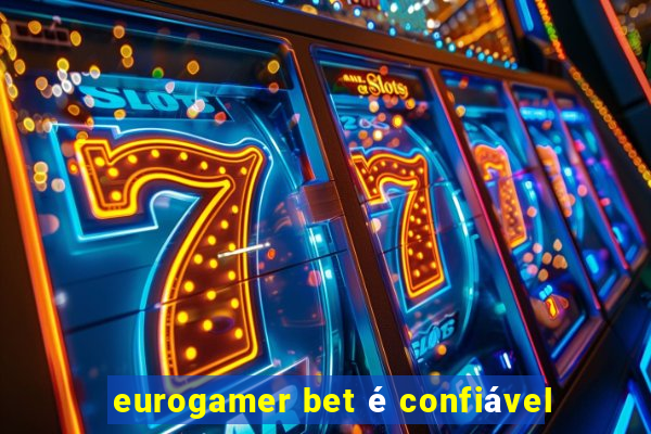 eurogamer bet é confiável