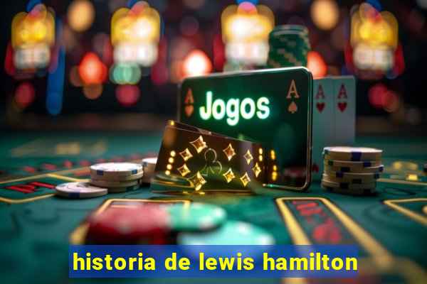 historia de lewis hamilton