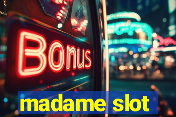 madame slot