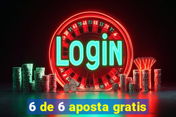 6 de 6 aposta gratis