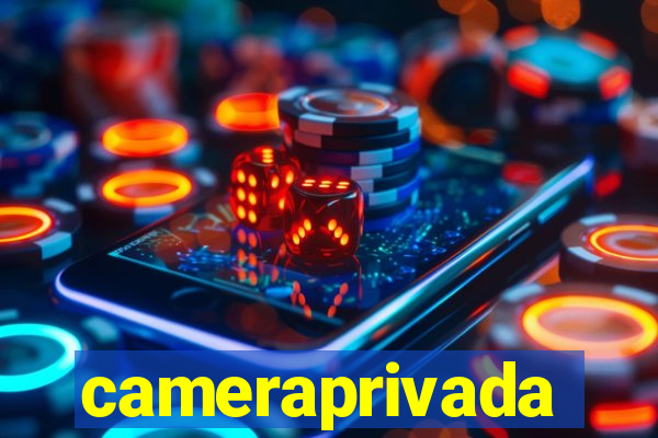 cameraprivada