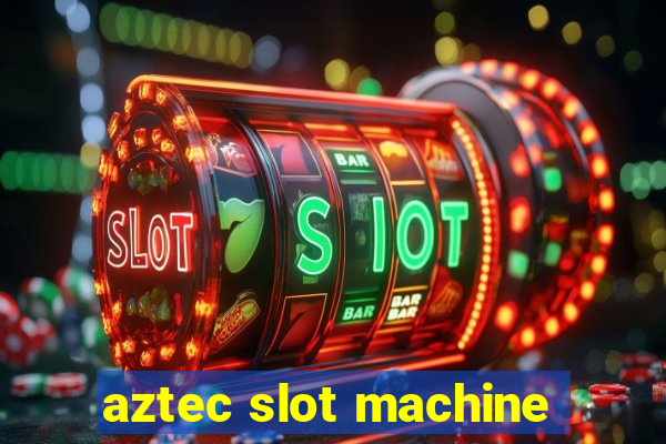 aztec slot machine