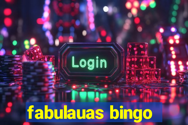 fabulauas bingo