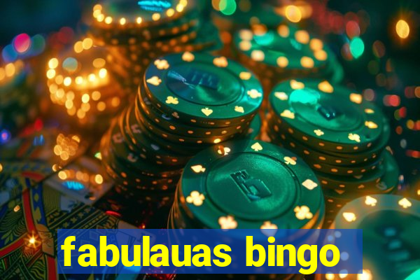 fabulauas bingo