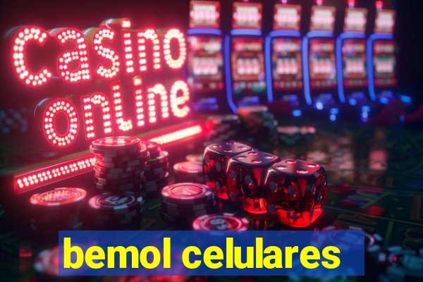 bemol celulares