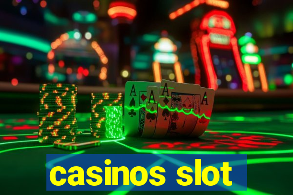 casinos slot