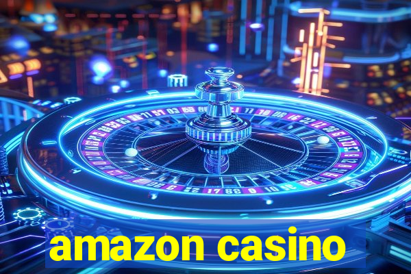 amazon casino