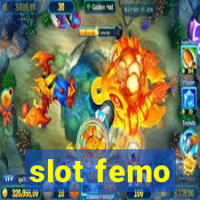 slot femo