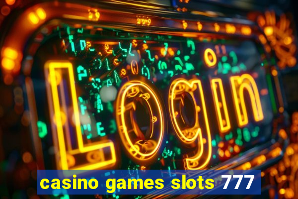 casino games slots 777