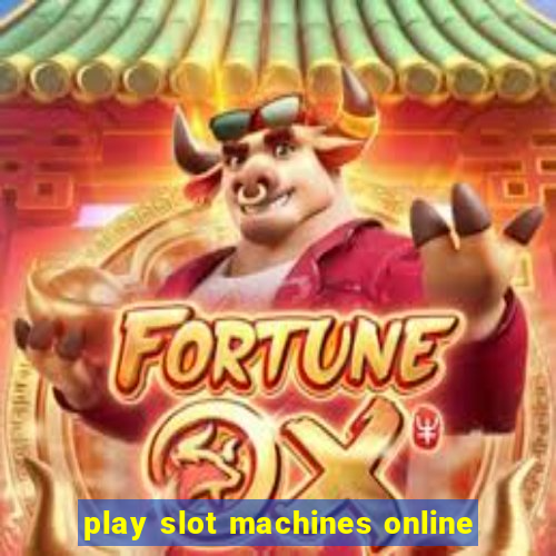 play slot machines online