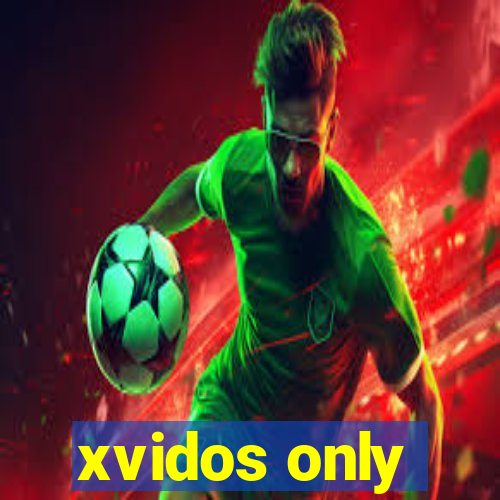 xvidos only