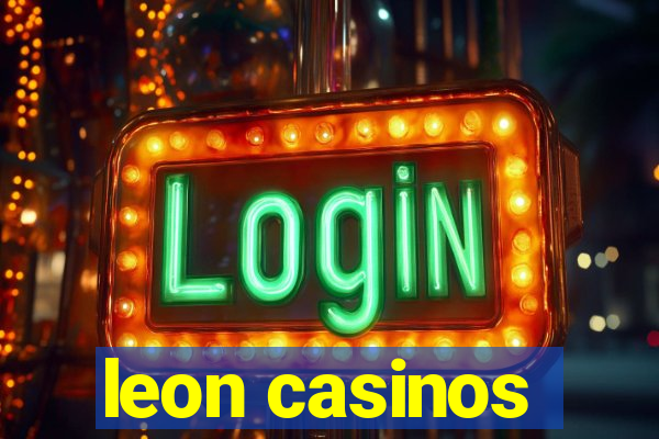 leon casinos