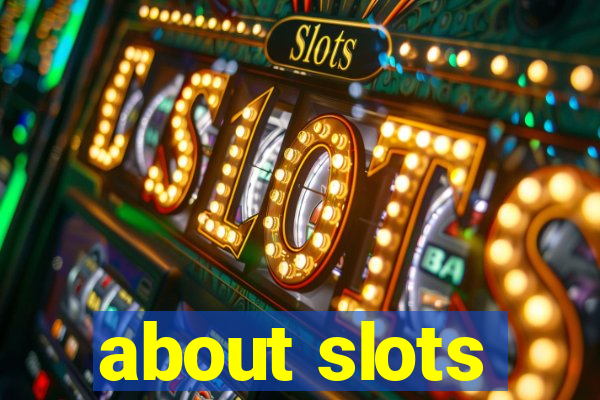 about slots