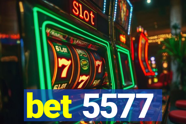 bet 5577