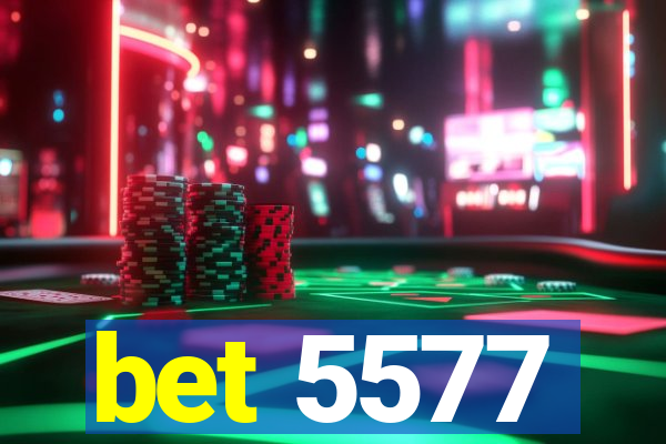 bet 5577