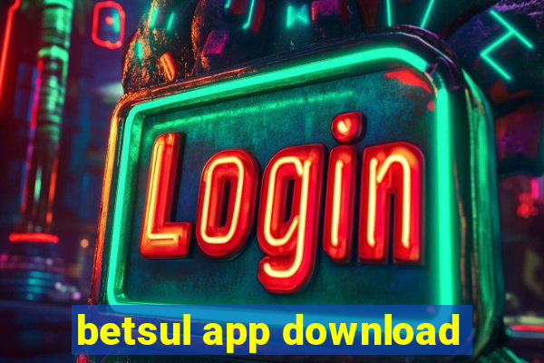 betsul app download