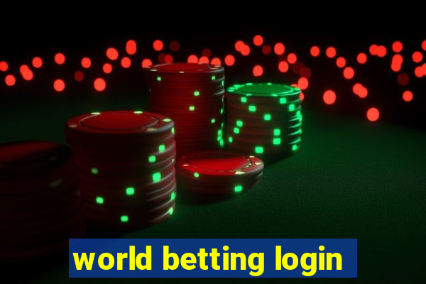 world betting login