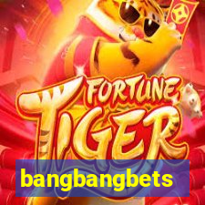 bangbangbets