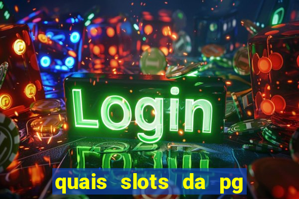 quais slots da pg est?o pagando agora