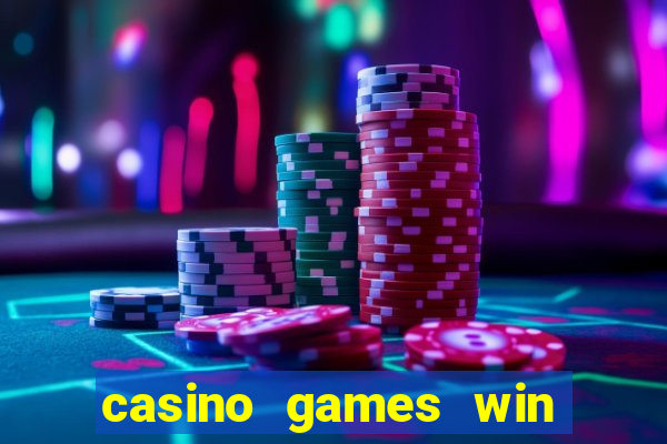 casino games win real money no deposit