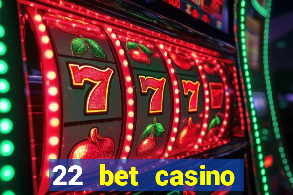 22 bet casino bonus codes