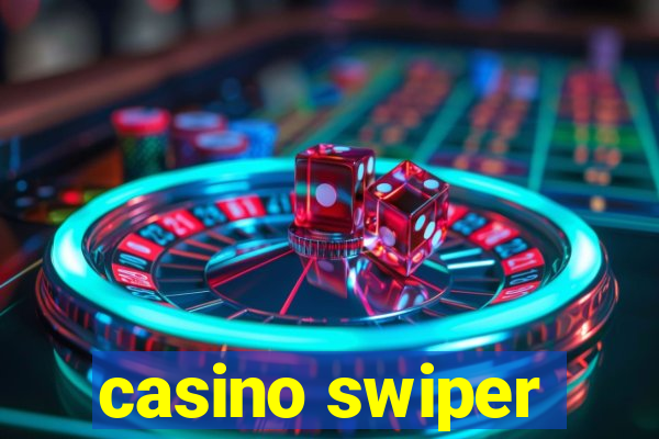 casino swiper