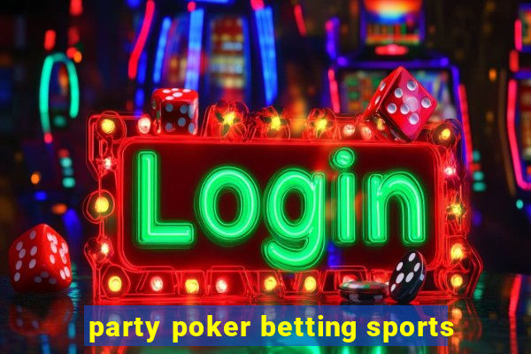 party poker betting sports