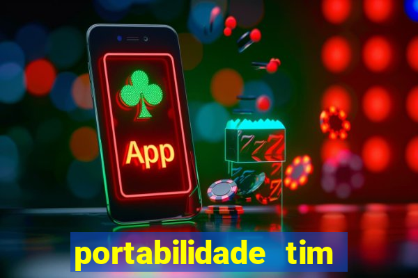 portabilidade tim para tim