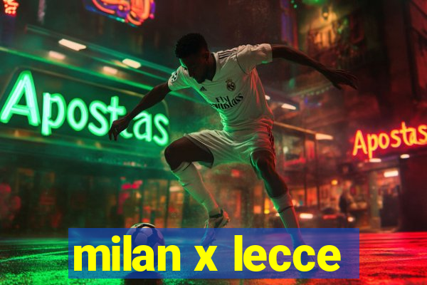 milan x lecce