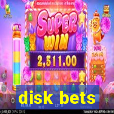 disk bets