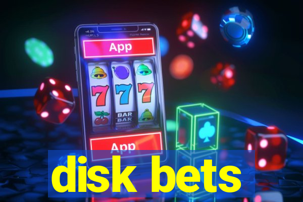 disk bets