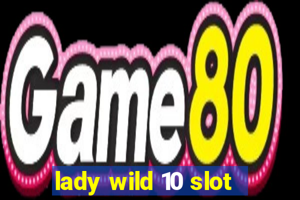 lady wild 10 slot