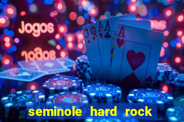 seminole hard rock hotel and casino