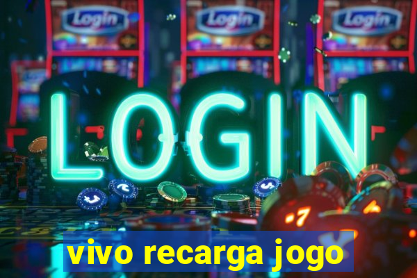 vivo recarga jogo