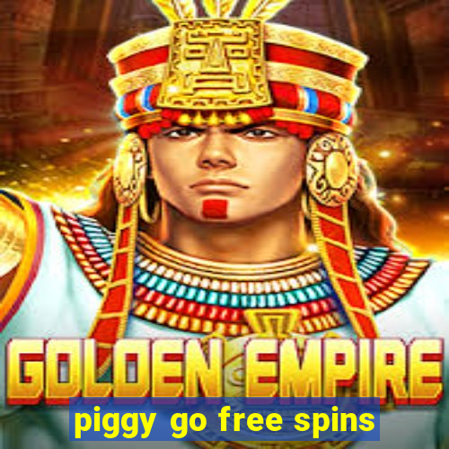 piggy go free spins