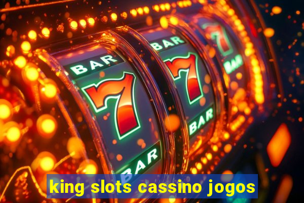 king slots cassino jogos