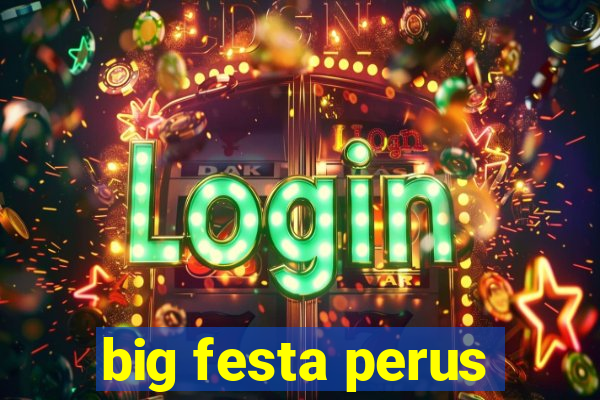 big festa perus