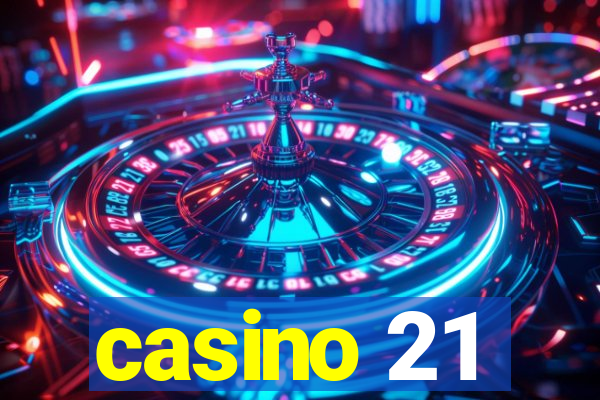 casino 21