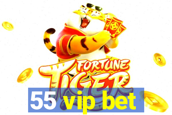 55 vip bet