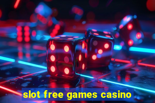 slot free games casino