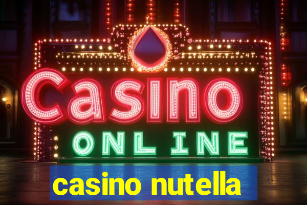 casino nutella