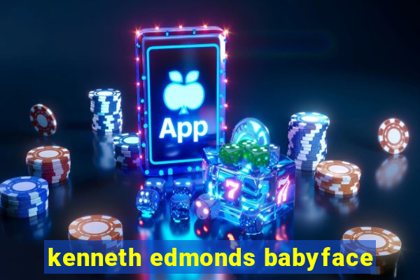 kenneth edmonds babyface