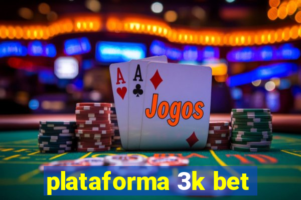 plataforma 3k bet