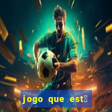 jogo que est谩 pagando agora