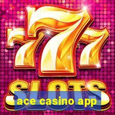 ace casino app