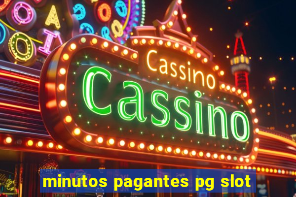 minutos pagantes pg slot