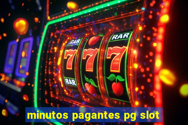 minutos pagantes pg slot